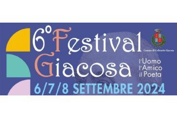 6&#176; FESTIVAL GIACOSA - 6/7/8 settembre 2024
